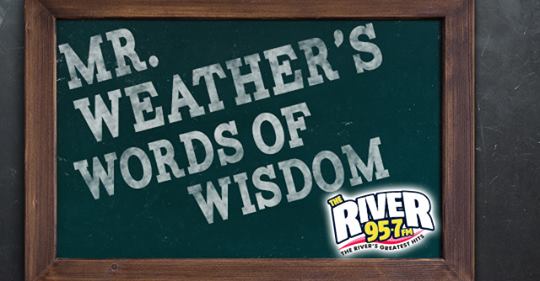 Mr. Weather’s Words of Wisdom, Tuesday March 2, 2021